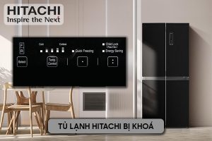 tủ lạnh hitachi bị khóa