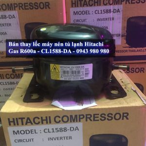 Bán thay lốc máy nén tủ lạnh Hitachi Gas R600a - CL1588-DA