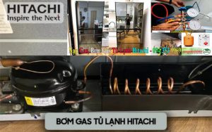 chuyên bơm gas tủ lạnh hitachi tại nhà