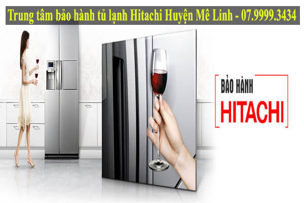 trung tâm bảo hành tủ lạnh hitachi huyện mê linh