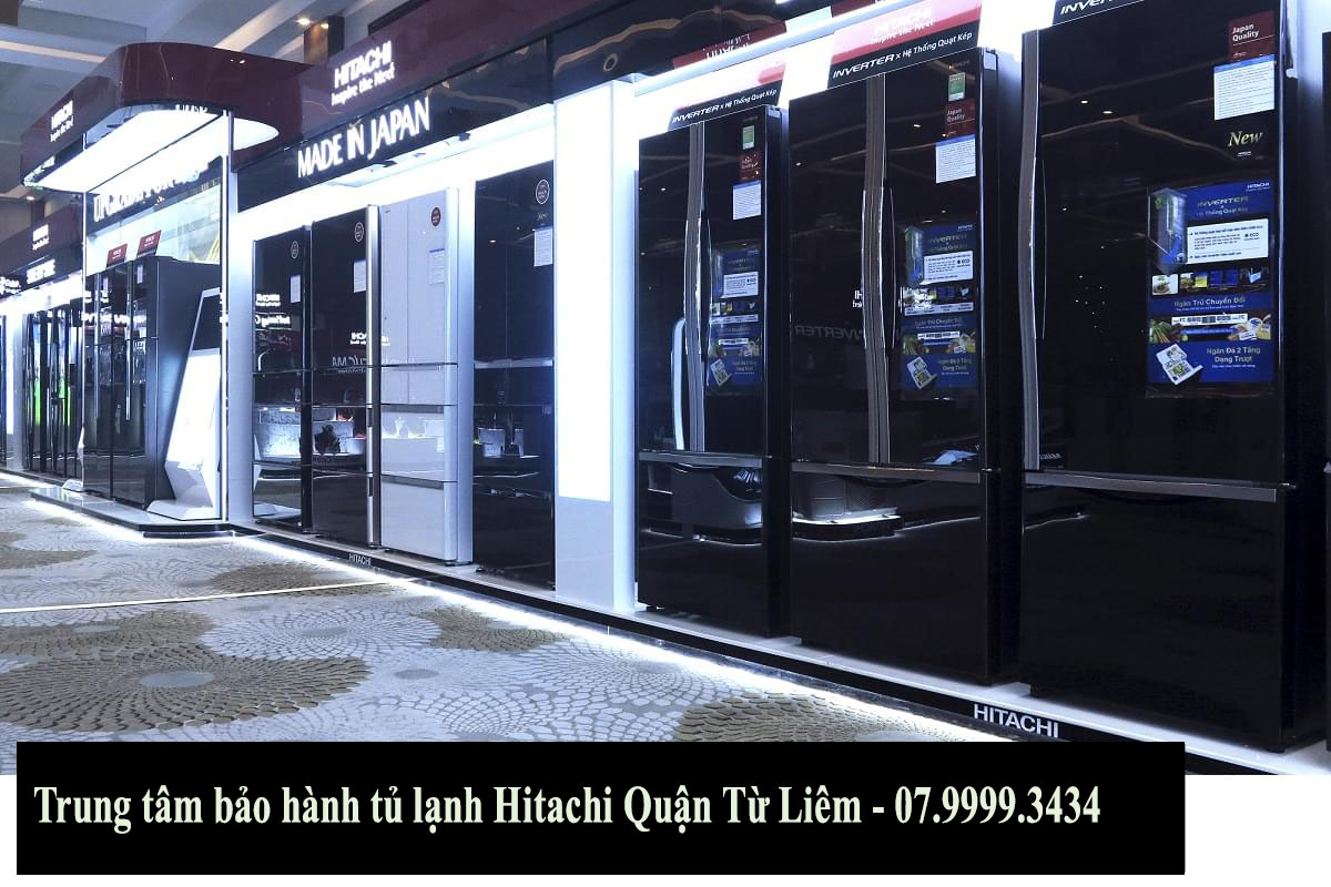 trung tâm bảo hành tủ lạnh hitachi quận từ liêm