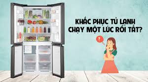 Tủ Lạnh Hitachi Chạy Rồi Tắt