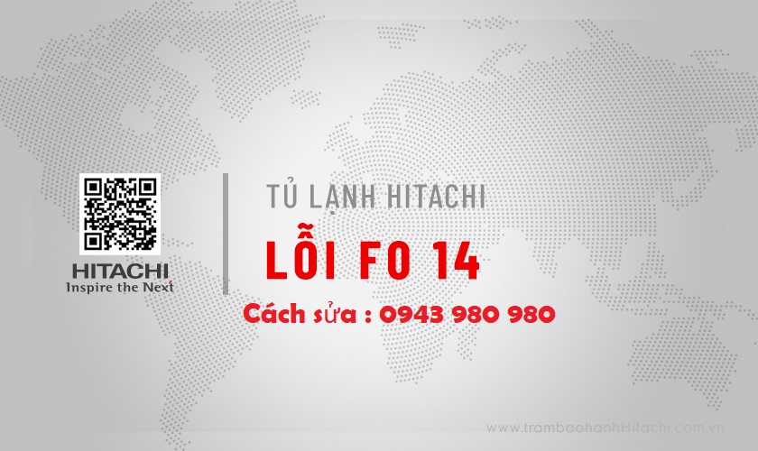 Sửa Lỗi F0-14 Tủ Lạnh Hitachi Tại Nhà Hà Nội