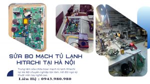 Kiểm tra và sửa bo mạch tủ lạnh Hitachi tại Hà Nội