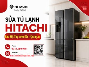 Sửa Tủ Lạnh Hitachi Khu Biệt Thự Vườn Đào – Quảng An